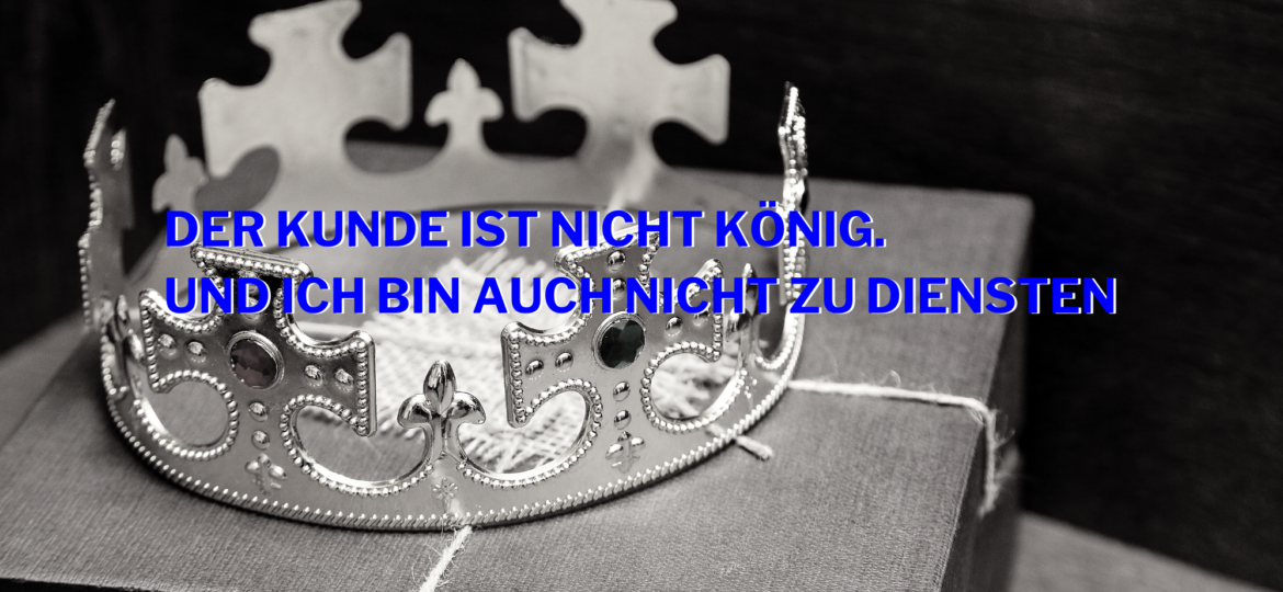 DerKundeIstNichtKönig